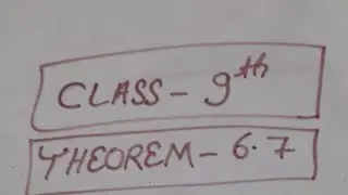 9th,Theorem 6.7 , sum of all interior angle of any triangle is 180 , Angle sum property of triangle