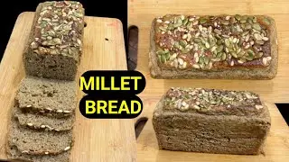 Homemade Millet Bread /How Make Millet Bread Without Yeast/ Gluten Free Bread 🍞 