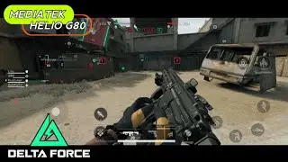 Delta Force Mobile is coming! Mediatek Helio G80 | Gaming Test