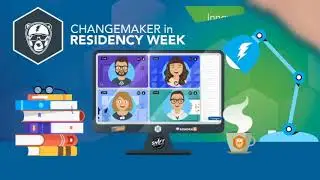 Changemaker in Residency Week! SAVE THE DATE