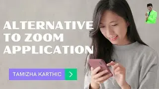 Alternative to Zoom Application| Tamizha Karthic