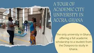 A Tour of Academic City University in Accra, Ghana | College in Ghana