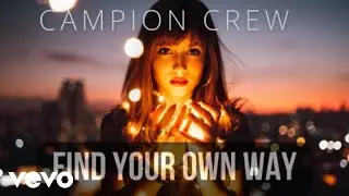 Campion Crew - Find Your Own Way (Official Music Video)