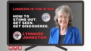 LinkedIn in the AI Era: Get Seen, Discovered & Trusted with Lynnaire Johnston