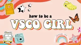☆ how to be a VSCO GIRL ☆ // Ultimate Basic Teen