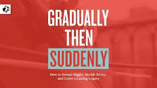Dream Bigger | Gradually Then Suddenly Pt 1 |  Stephen Blandino