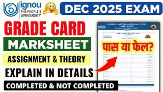 IGNOU December 2025 Grade Card Explain | IGNOU Marksheet Dec 2025 Exam: Completed & Not Completed