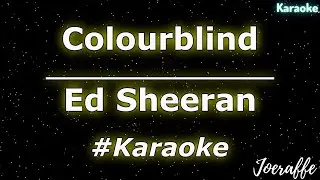 Ed Sheeran - Colourblind (Karaoke)