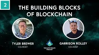 Elite Wealth Podcast - The Building Blocks of Blockchain