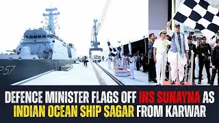 Indian Defence Minister Flags Off INS Sunayna As Indian Ocean Ship SAGAR From Karwar