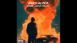 Enes Alper - Bırak Yansın Felek (Lyric Video)