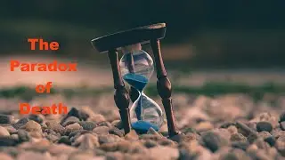 The Paradox Of Death - July 6, 2025
