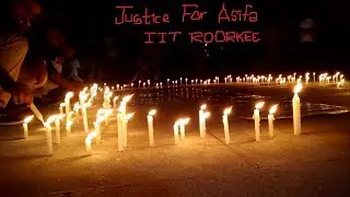 IIT Roorkee Candle March Protest for Asifa | Justice for Asifa