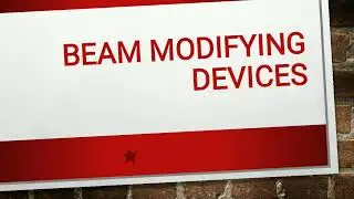 BEAM MODIFYING DEVICES