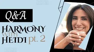 Harmony with Heidi Pt. 2 | هارموني مع هايدي 2 مدخل للتشافي الذاتي