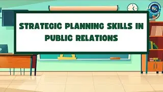 Essential PR Competencies Part 2: Strategic Planning in Public Relations