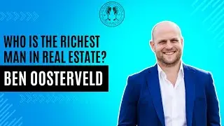 How to Become the Richest Man in Real Estate with Real Estate Reboot's Ben Oosterveld