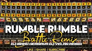 Rumble Rumble New Battle Remix - Dj Mark Hersava Dj Yelan Remix