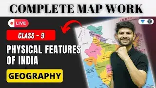 Class 9 | Physical Features of India | Complete Map Work | Geography | Digraj Singh Rajput