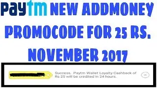 25 Rs. PAYTM ADDMONEY PROMOCODE FOR NOVEMBER 2017...