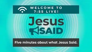 7:55 Live! Jesus Said - Fear God, not people!