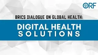 BRICS Dialogue on Global Health: Digital Health Solutions