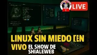 🐧🖥️ #SabadosDeLinux | Linux Sin Miedo 🔥 Kernel, Distros y Comunidad EN VIVO | Shialeweb #arch