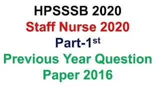 HPSSSB 2020| HPSSSB Staff Nurse Solved Question Paper 2016|| Part-1st |100 Questions| PGI,JIPMER CHO