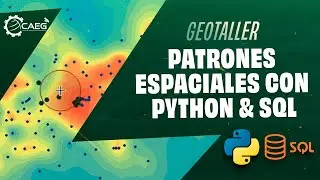 🌎 SPATIAL SQL #02 - Patrones Espaciales con Python, SQL y BigQuery | CAEG