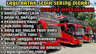 LAGU BATAK SEDIH  || SERING DIPUTAR DIPERJALANAN. VERSI BUS MEDAN