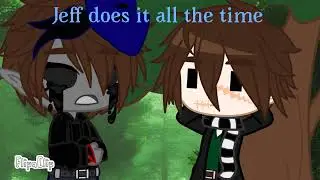 Wait a second - Eyeless Jack x Jeff the killer - Creepypasta
