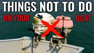 DON'T DO THIS ON YOUR BOAT!   13 Mistakes For Engines