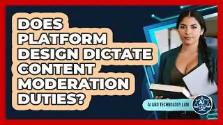 Does Platform Design Dictate Content Moderation Duties?
