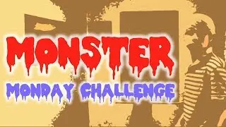 Monday Challenge: Monster
