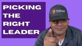 HOW TO CHOOSE A LEADER AND WHY YOU NEED ONE