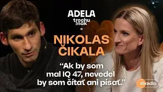 Nikolas Čikala: Ak by som mal IQ 47, nevedel by som čítať ani písať | ČASŤ ROZHOVORU