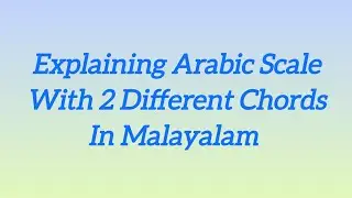 Explaining Arabic Scale With Two Different Scale In malayalam 