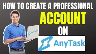 How To CREATE ACCOUNT On AnyTask In Urdu/Hindi | AnyTask Create Account 2020 | Love To Learn