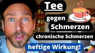 Effektiver Tee gegen Schmerzen/chronische Schmerzen - Arthrose, R&uuml;ckenschmerzen, Rheuma, Arthritis..