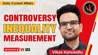 Inequality Measurement Controversy for UPSC | Consumption vs Income Data