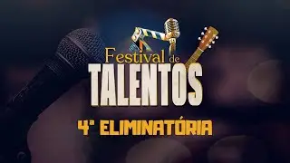 21° Festival de Talentos | 4ª Eliminatória