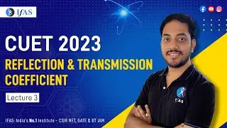 Reflection and transmission coefficient | CUET 2023 | L3
