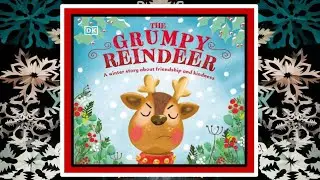 🦌 The Grumpy Reindeer A Winter Story About Friendship and Kindness Read Aloud Kid's Book
