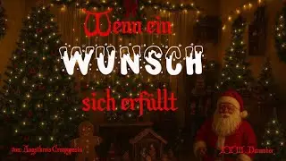 ~ 23. Dezember ~ Wenn ein Wunsch sich erfüllt-Creepypasta deutsch - Grusel Hörspiel