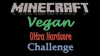 Minecraft, Vegan Ultra Hardcore 26: The vineyard