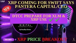 XRP- XRP Is Coming For SWIFT says Pantera Calital CEO - DTCC Prepare For XLM & XRP - XRP Price?