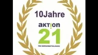 Aktion21 - 10 Jahresfeier