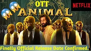 Animal OTT Release Date | Animal OTT Platform | AnimalMovie OTT Release Date | Animal OTT | Netflix