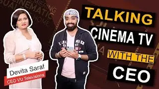 Talking Android Cinema TVs with the CEO of VU Televisions!!! Ft. Devita Saraf