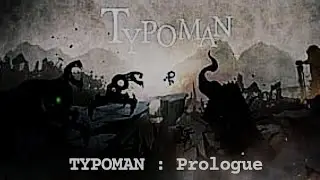 TYPOMAN (Prologue) 